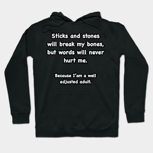 Sticks and stones, insults Hoodie